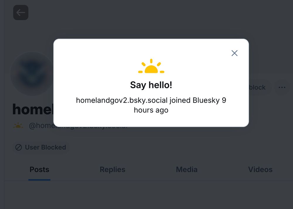 bluesky info box saying that homelandgov2.bsky.social joined Bluesky 9 hours ago