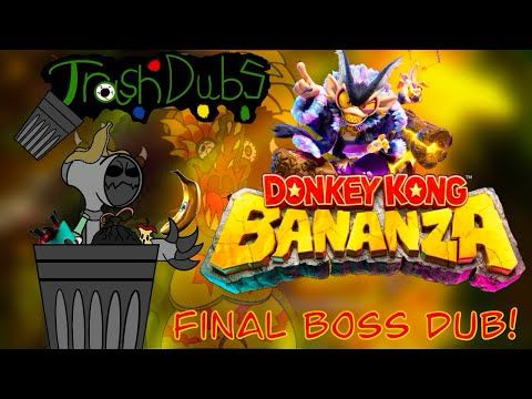Trash Dubs: Donkey Kong Bananza - Final boss Dub