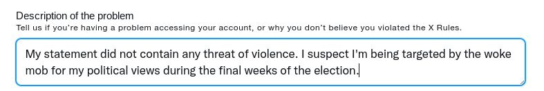 Appealing a Twitter suspension by blaming it on the "woke mob" trying to silence me.