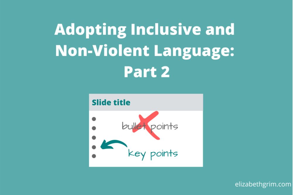 Adopting Inclusive and Non-Violent Language: Part 2 - Elizabeth Grim Consulting, LLC