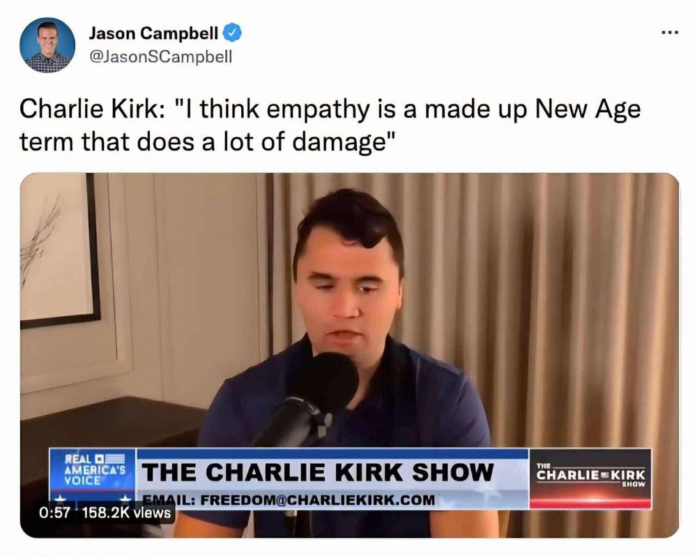 Jason Campbell tweet quote:

Charlie Kirk: "I think empathy is a made up New Age term that does a lot of damage"