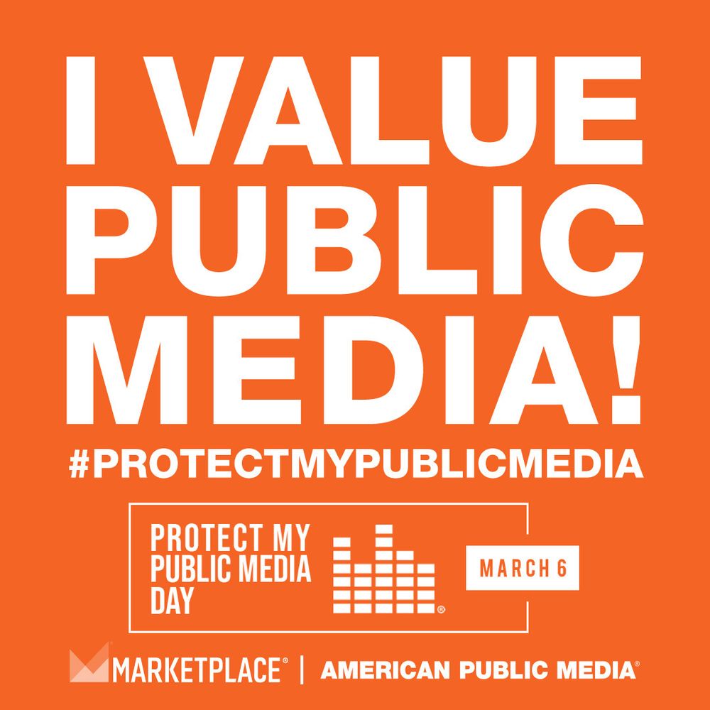 An orange graphic with white lettering reads: I VALUE PUBLIC MEDIA! #PROTECTMYPUBLICMEDIA. At the bottom is the logo for Marketplace and American Public Media.