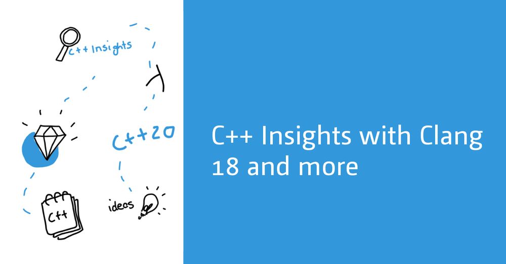 C++ Insights with Clang 18 and more