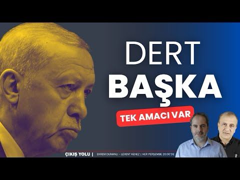 Dert başka; tek amacı var | ÇIKIŞ YOLU