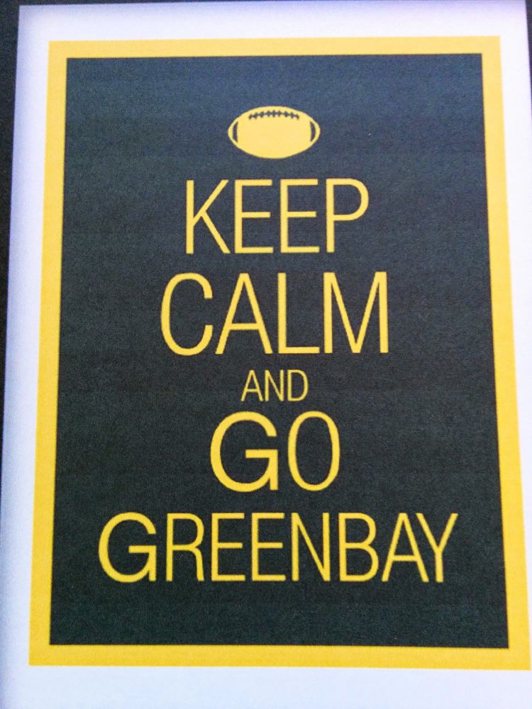 Keep Calm and Go Green Bay