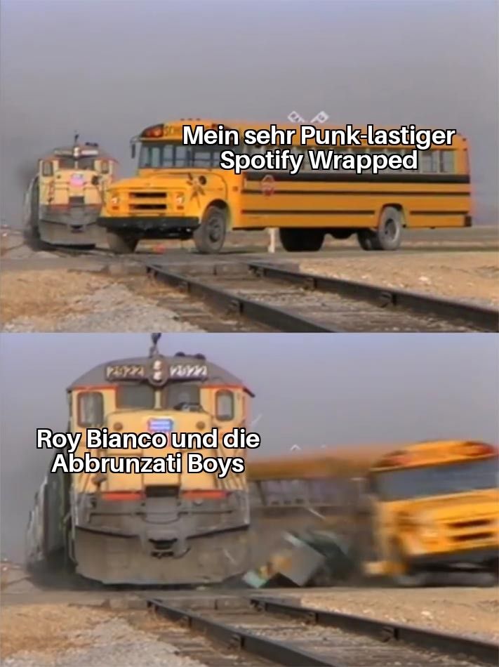 ein Truck mit der Überschrift "Mein sehr Punk-lastiger Spotify Wrapped" wird von einem Zug mit der Überschrift "Roy Bianco und die Abbrunzati Boys 
" überfahren.