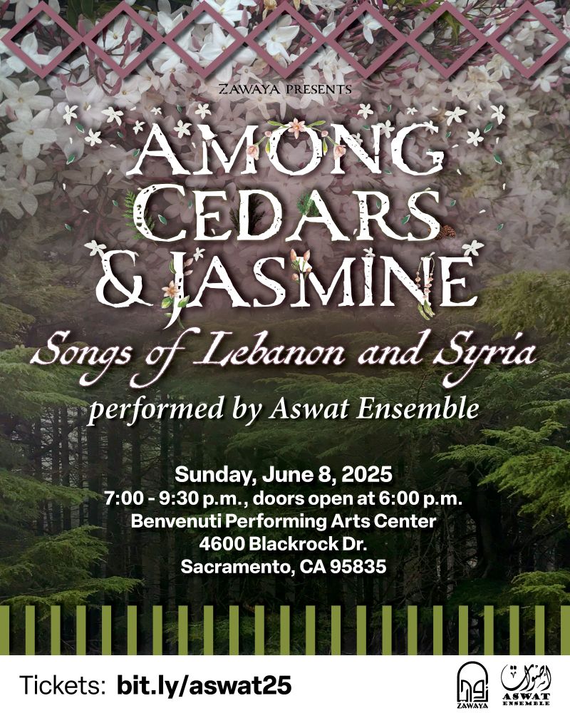 Text in front of images of flower reads 'Among Cedars and Jasmine: Songs of Lebanon and Syria performed by Aswat Ensemble, Sunday, June 8, 2025, Sacramento'. Tickets at bit.ly/aswat25