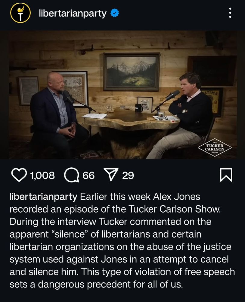 Screenshot from the US Libertarian Party Instagram from April 14th of 2025. It has an image of Alex Jones being interviewed by Tucker Carlson. The caption reads: "Earlier this week Alex Jones recorded an episode of the Tucker Carlson Show. During the interview Tucker commented on the apparent “silence” of libertarians and certain libertarian organizations on the abuse of the justice system used against Jones in an attempt to cancel and silence him. This type of violation of free speech sets a dangerous precedent for all of us."
