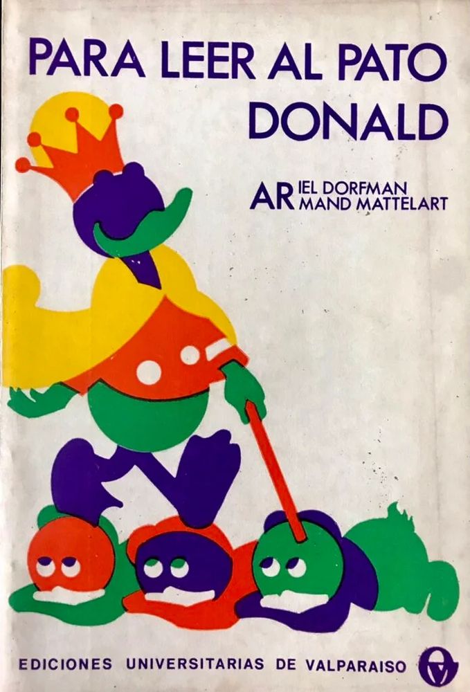 Cover of "Para leer al pato Donald" ("How to Read Donald Duck"), by Ariel Dorfman and Armand Mattelart