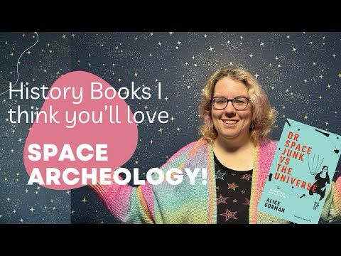 SPACE ARCHEOLOGY! 📚 Booktube #nonfictionnovember  - Clickbait Title: It's (definitely) not aliens!