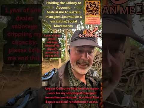 Holding a Colony to Account: Mutual Aid to sustain Insurgent Journalism & escalate Social Movements