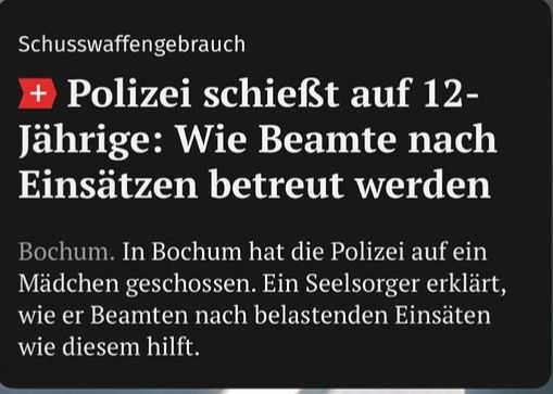 Schusswaffengebrauch
+ Polizei schießt auf 12-
jährige: Wie Beamte nach
Einsätzen betreut werden
Bochum. In Bochum hat die Polizei auf ein
Mädchen geschossen. Ein Seelsorger erklät,
wie er Beamten nach belastenden Einsäten
wie dieserm hilft.