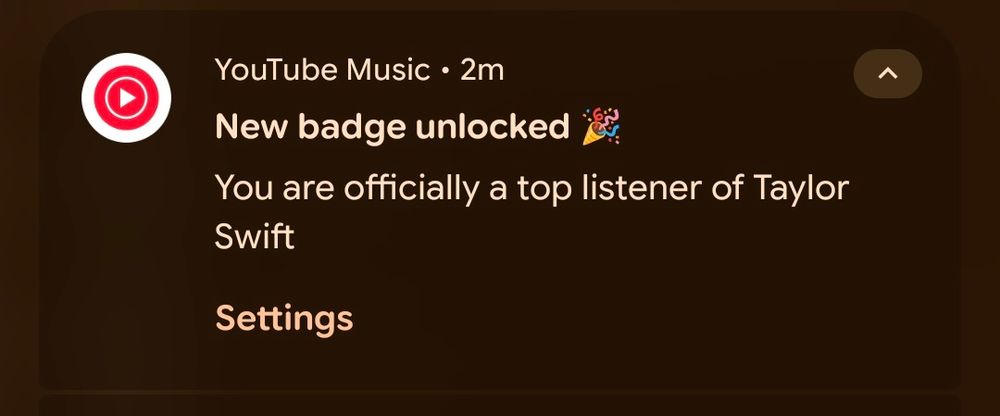 A notification from YouTube Music that I unlocked a new badge because I am officially a top listener of Taylor Swift.

I have never knowingly listened to any of her music through YouTube Music but I do know of a smaller Miss Bagpuss who has her own Sonos... 