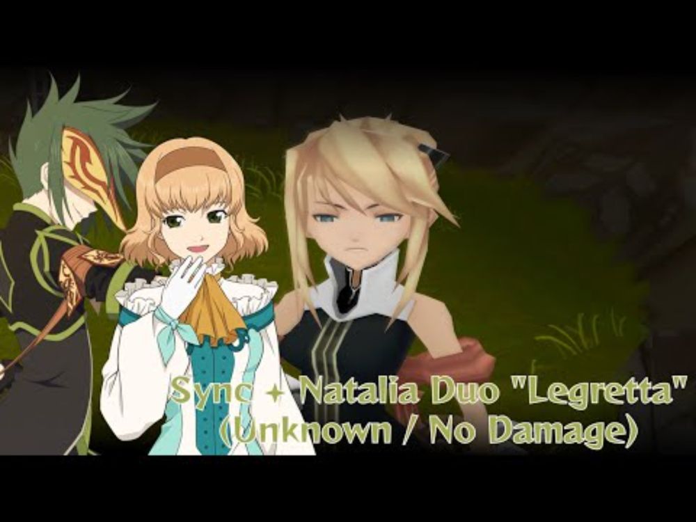 Tales of the Abyss | Sync + Natalia Duo "Legretta" | Unknown | No Damage