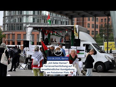 „Ich liebe Hamas”: Israelfeindliche Kundgebung am Potsdamer Platz (03.08.2025)