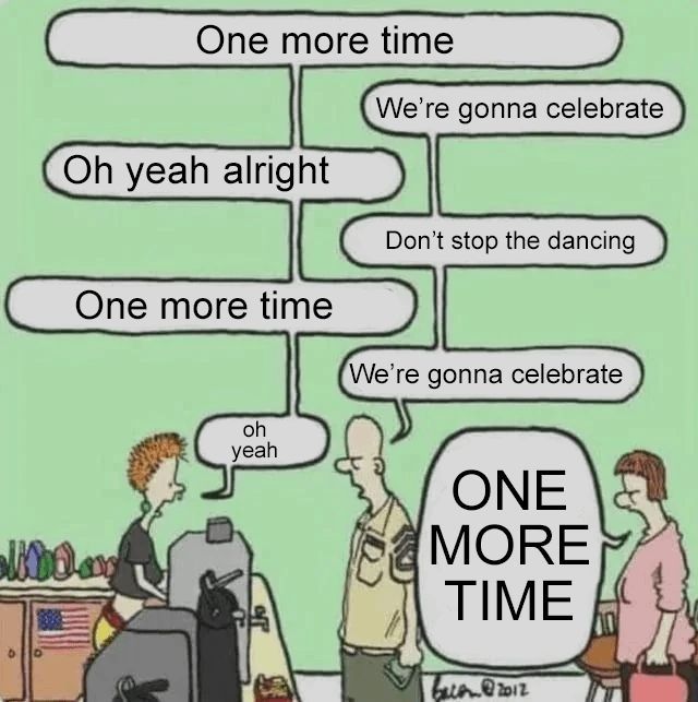 A comic strip showing a conversation between three people, with speech bubbles forming a tree-like structure. The speech bubbles contain lyrics from the Daft Punk song "One More Time." The final, large speech bubble says "ONE MORE TIME."
