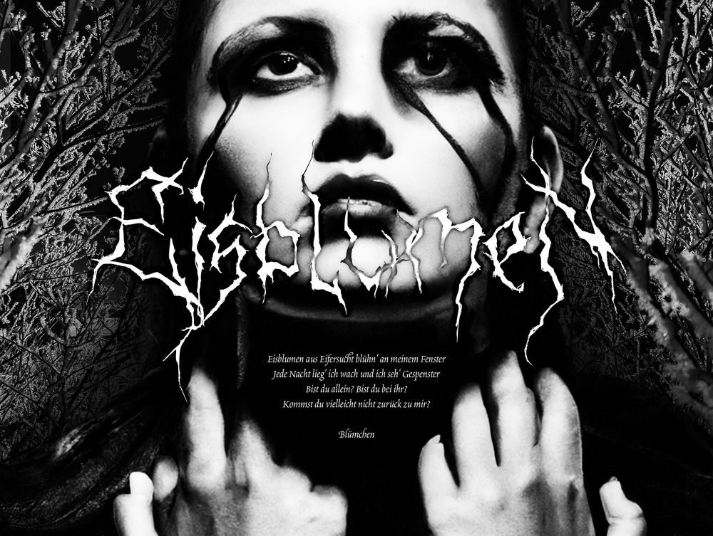 AI generated woman wearing corpse paint with prominent black metal logotype spelling "Eisblumen". Below, the lyrics of Blümchens 1997 smash hit "Eisblumen". Trees with snow in the background.
