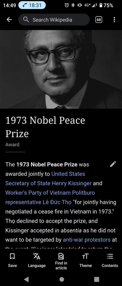 The 1973 Nobel Peace Prize was awarded jointly to United States Secretary of State Henry Kissinger and Worker's Party of Vietnam Politburo representative Lê Đức Thọ "for jointly having negotiated a cease fire in Vietnam in 1973." Thọ declined to accept the prize, and Kissinger accepted in absentia as he did not want to be targeted by anti-war protestors at the event. Kissinger later tried to return the award, but the committee declined his offer.