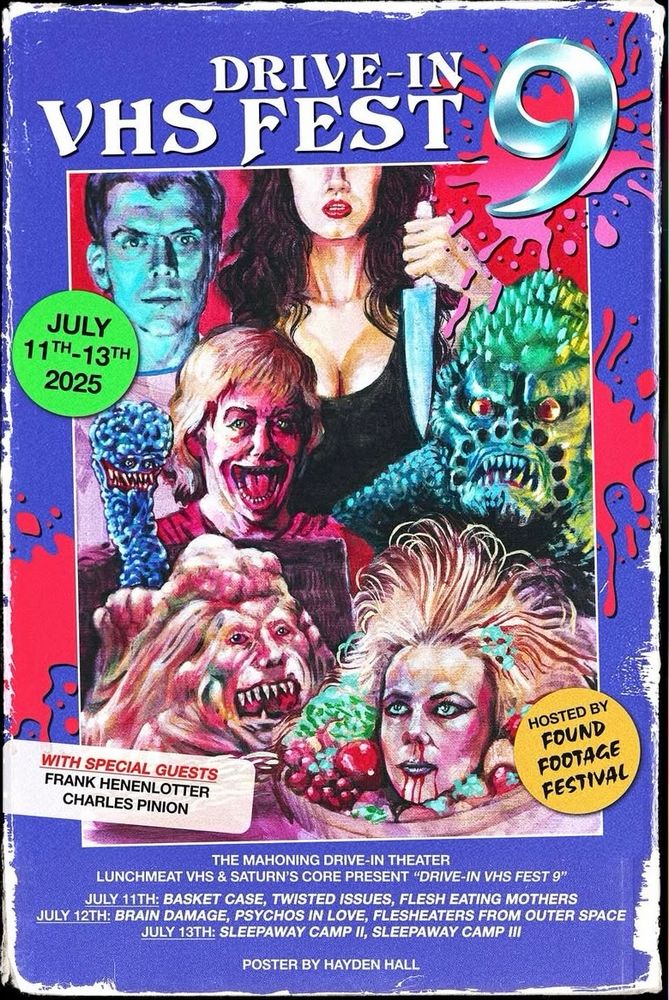 A poster for the event vhs fest at the mahoning drive in theatre with hand drawn artwork showing characters from movies basket case, psychos in love, brain damage,sleepaway camp 3, flesh eating mothers, on July 11 to 13th with directors frank henenlotter and Charles pinion in attendance and hosted by the found footage festival. 