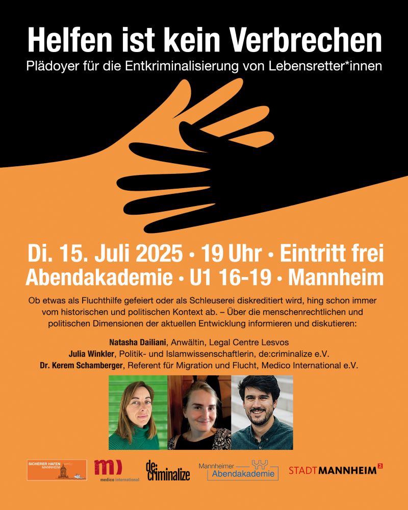 Dienstag, 15 Juli 2015 - 19 Uhr - Eintritt frei - Abendakademie - U1 16-19 - Mannheim

Helfen ist kein Verbrechen - Plädoyer für die Entkriminalisierung von Lebensretter*innen