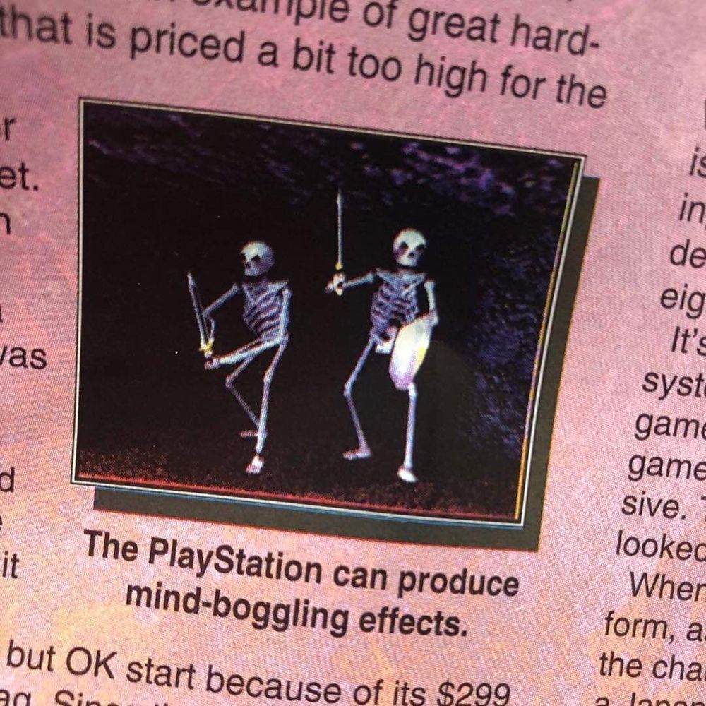 the play station can produce mind-boggling effects, such as these two incredibly low-polygon skeletons.