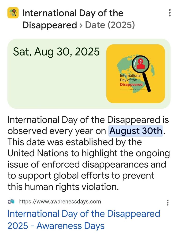 International Day of the Disappeared is August 30th. Established by the United Nations to highlight the issue of enforced disappearances and to support global efforts to prevent this human rights violation. 