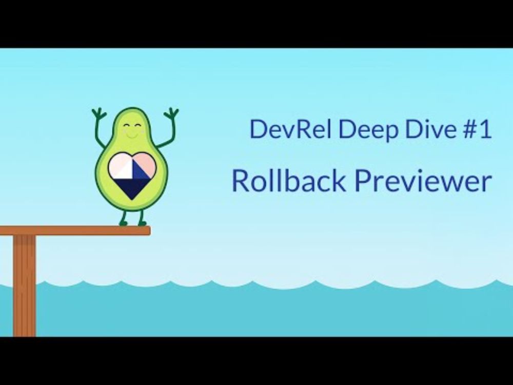 DevRel Deep Dive: Rollback Previewer