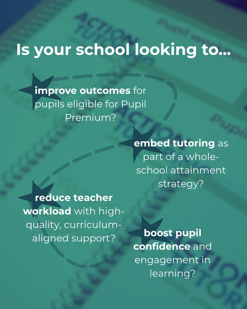 Is your school looking to... improve outcomes for pupils eligible for Pupil Premium? reduce teacher workload with high-quality, curriculum-aligned support?
boost pupil confidence and engagement in learning? embed tutoring as part of a whole-school attainment strategy?