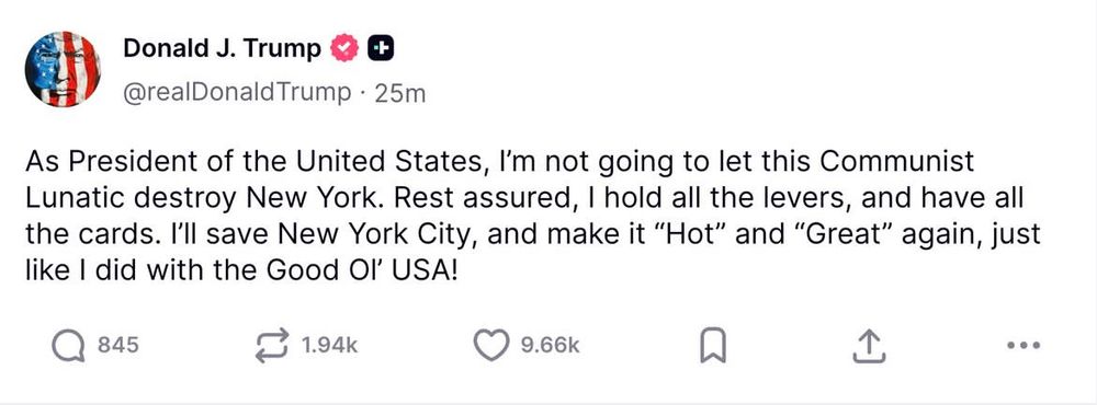 Trump tweet: As President of the United States, I'm not going to let this Communist Lunatic destroy New York. Rest assured, I hold all the levers, and have all the cards. I'll save New York City, and make it "Hot" and "Great" again, just like I did with the Good Ol' USA!