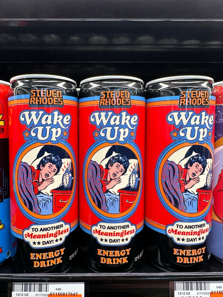 Wake up to another meaningless day energy drink