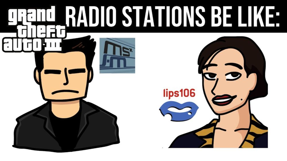 GTA 3 RADIO STATIONS BE LIKE: