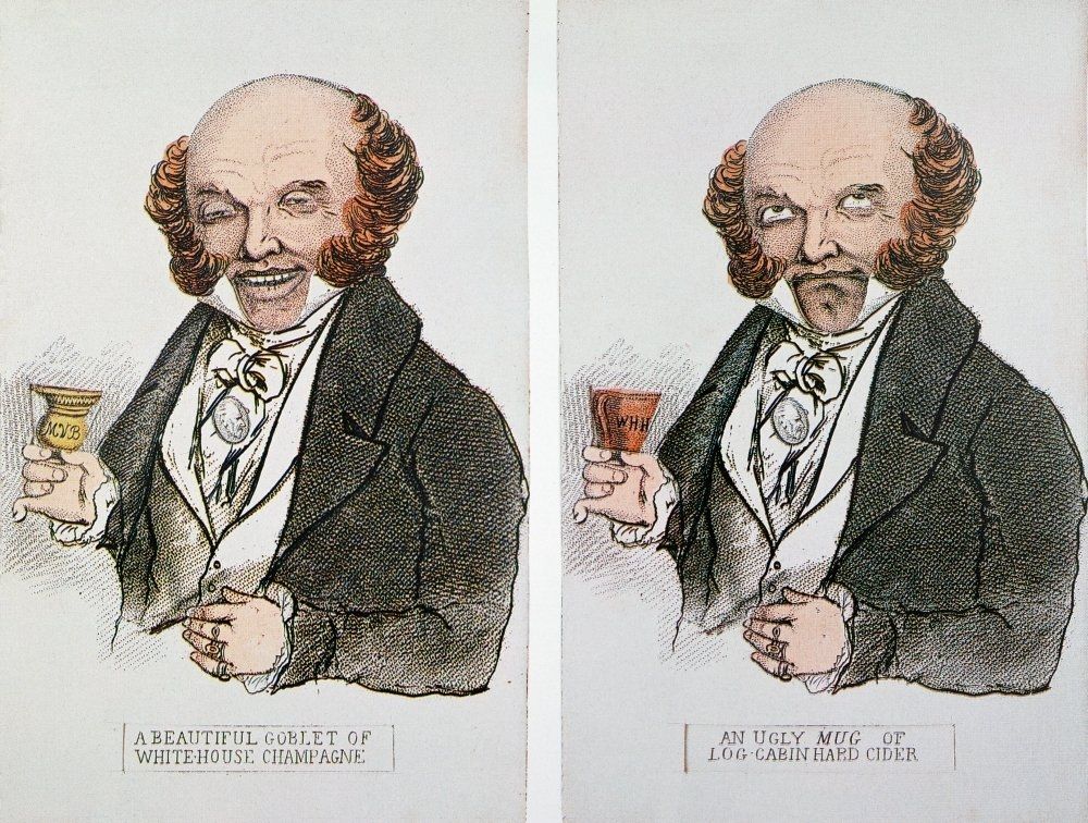 Martin Van Buren (gleeful) with a beautiful goblet of Whitehouse champagne 

Martin Van Buren (repulse) with an ugly mug of log cabin hard cider 