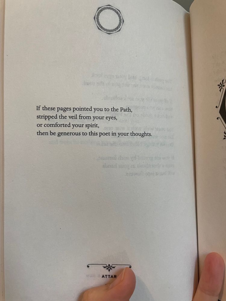 If these pages pointed you to the Path,
stripped the veil from your eyes,
or comforted your spirit, 
then be generous to this poet in your thoughts. 
(Poem printed on book page, book held in hand)