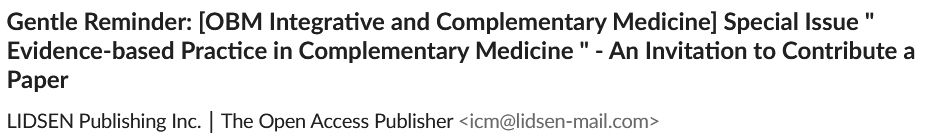Titre d'e-mail "gentle reminder: obm integrative and complementary medicine, special issue, evidence based practice in complementary medicine, an invitation to contribute a paper. (Je ne travaille pas en médecine...)