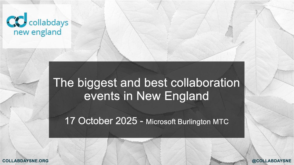 Promotional graphic for CollabDays New England. The background features a grayscale pattern of overlapping leaves. A dark transparent box in the center contains the text: “The biggest and best collaboration events in New England. 17 October 2025 – Microsoft Burlington MTC.” The top left corner displays the CollabDays New England logo, and the bottom corners include the website "COLLABDAYSNE.ORG" and the handle "@COLLABDAYSNE".