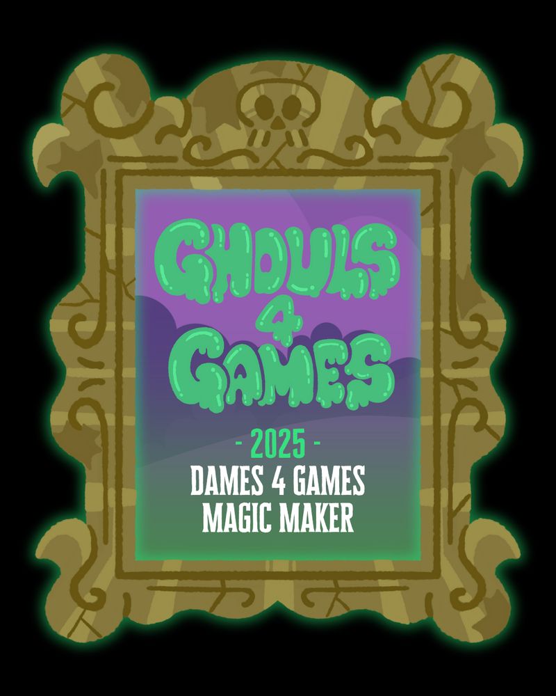 Streamer badge saying "Ghouls 4 Games 2025 Dames 4 Games Magic Maker"