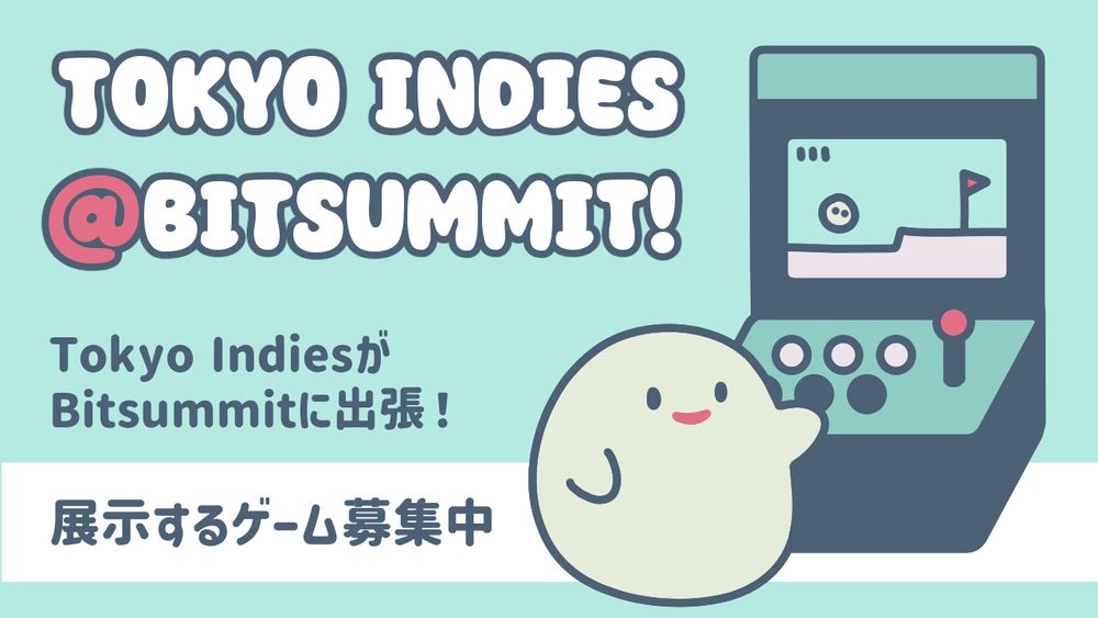 Tokyo Indies @Bitsummit !
丸い生物が筐体を指さしている。