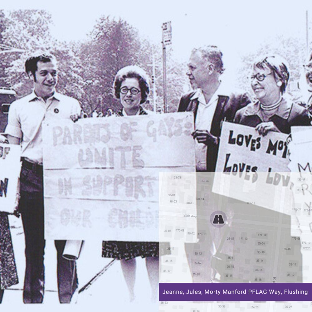 Black-and-white historical photo of four adults standing side by side at a Pride event, smiling and holding handmade signs. From left to right: a young man, an older woman holding a sign that reads “Parents of Gays Unite in Support of Our Children,” a man in a suit, and another woman holding a sign that says “Loves Mom, Loves Love.” In the bottom right corner, there is a semi-transparent map overlay with a location pin icon and a purple banner that reads: “Jeanne, Jules, Morty Manford PFLAG Way, Flushing.”