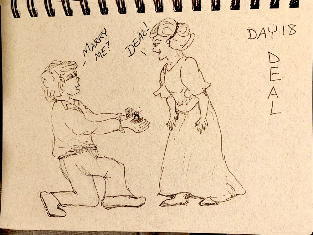 InkTober 2025 drawing for the prompt DEAL of a man proposing to a woman on bended knee presenting a box with a diamond ring.  He asks “Marry me?”  She replied “Deal!”