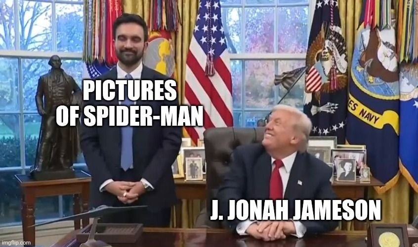 Zohran as "pictures of Spider-Man" and Trump as "J. Jonah Jameson"