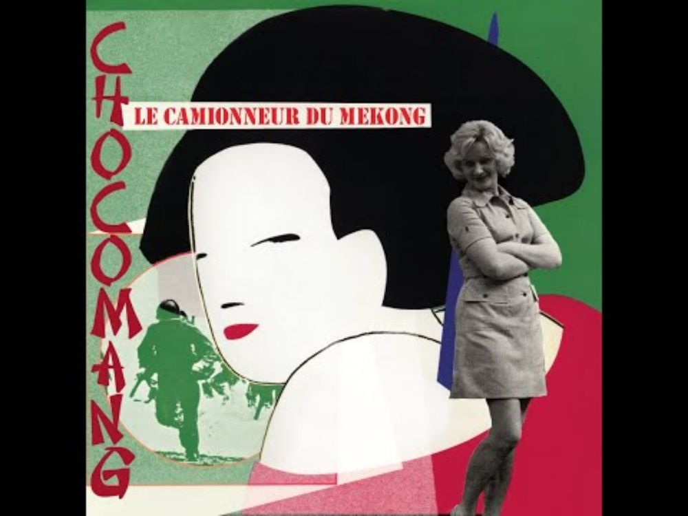 Chocomang - Le Camionneur du Mékong (Warum Joe vs Indochine)