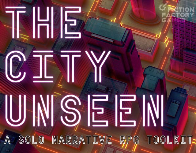 Neon letters on a stylized city map: The City Unseen, a solo narrative RPG toolkit.