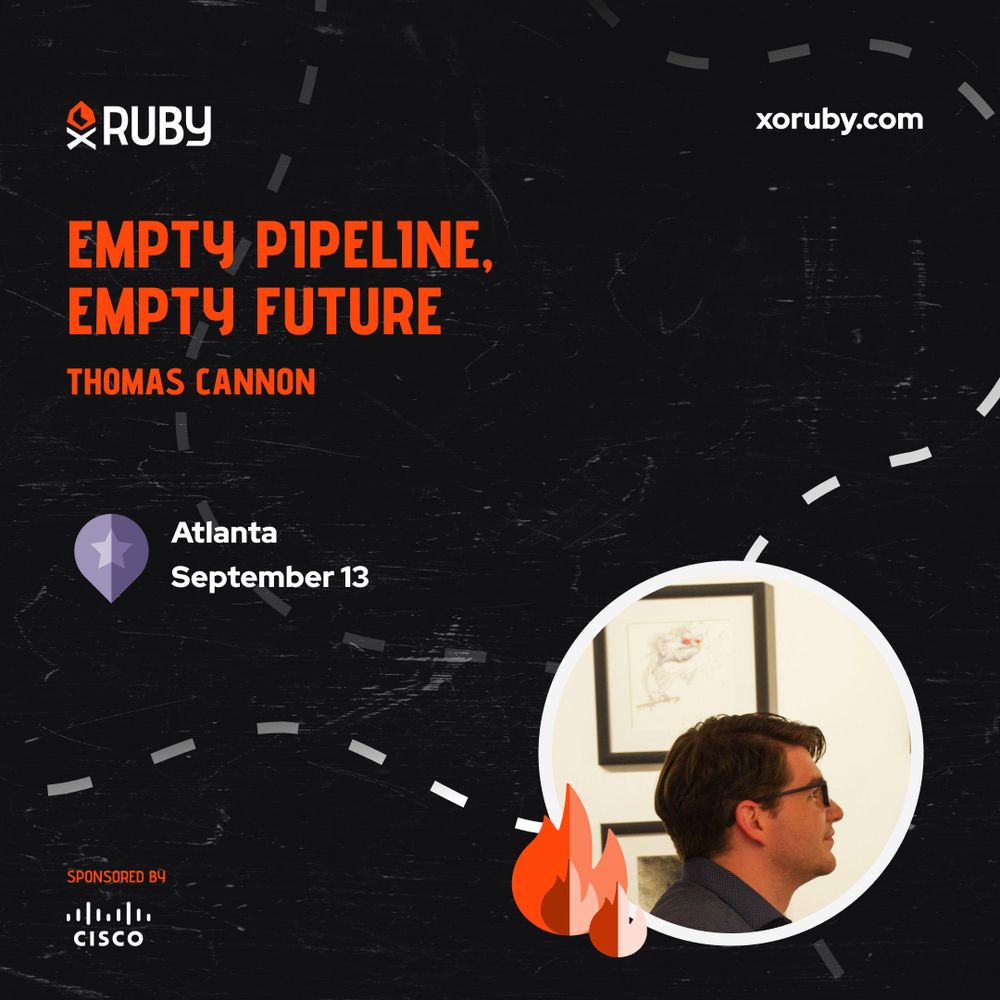 A promotional card for my talk at XO Ruby in Atlanta, on September 13. The title of the talk is 'Empty Pipeline, Empty Future.'