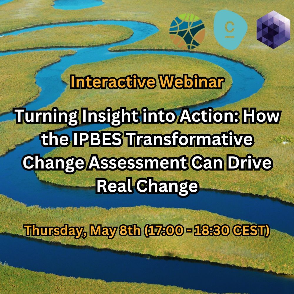 Turning Insight into Action: How the IPBES Transformative Change Assessment Can Drive Real Change

Thu May 8, 2025 5:00 PM - 6:30 PM CEST

Online, Zoom

Join the Transformations Community, cCHANGE, and SocSES for a 90-minute interactive webinar on how organizations that connect science, policy, and action can help bring the IPBES Transformative Change Assessment (TCA) to life. Together, we’ll explore how these “boundary organizations” can turn key insights into real-world change.

This webinar is a pre-session leading up to the TC/ESG25 Conference in August 2025, where many of these discussions will continue.