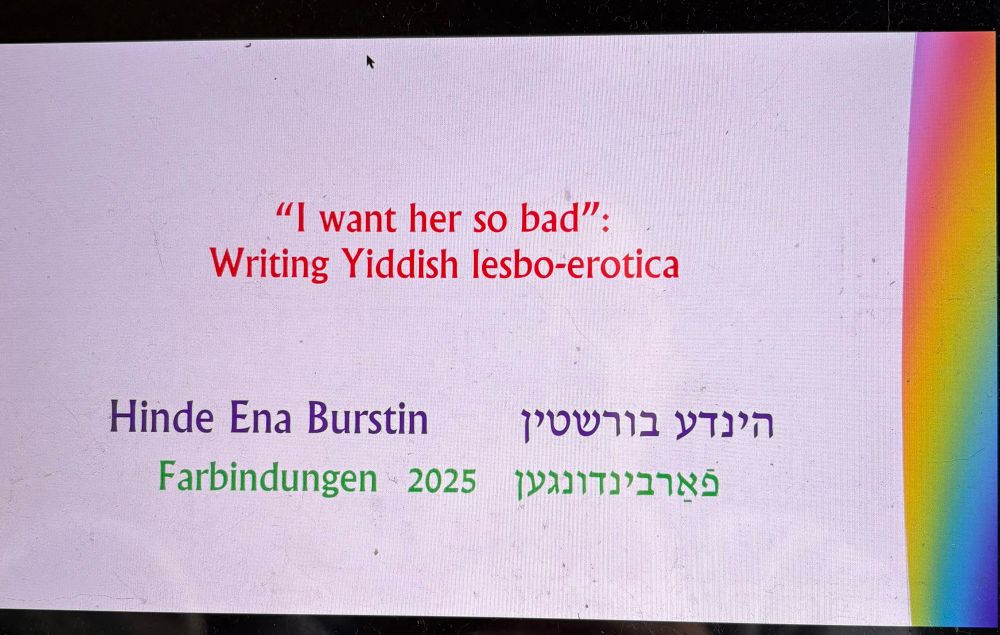 The first slide of a PowerPoint that says “I want her so bad”—writing Yiddish lesbo-erotica 