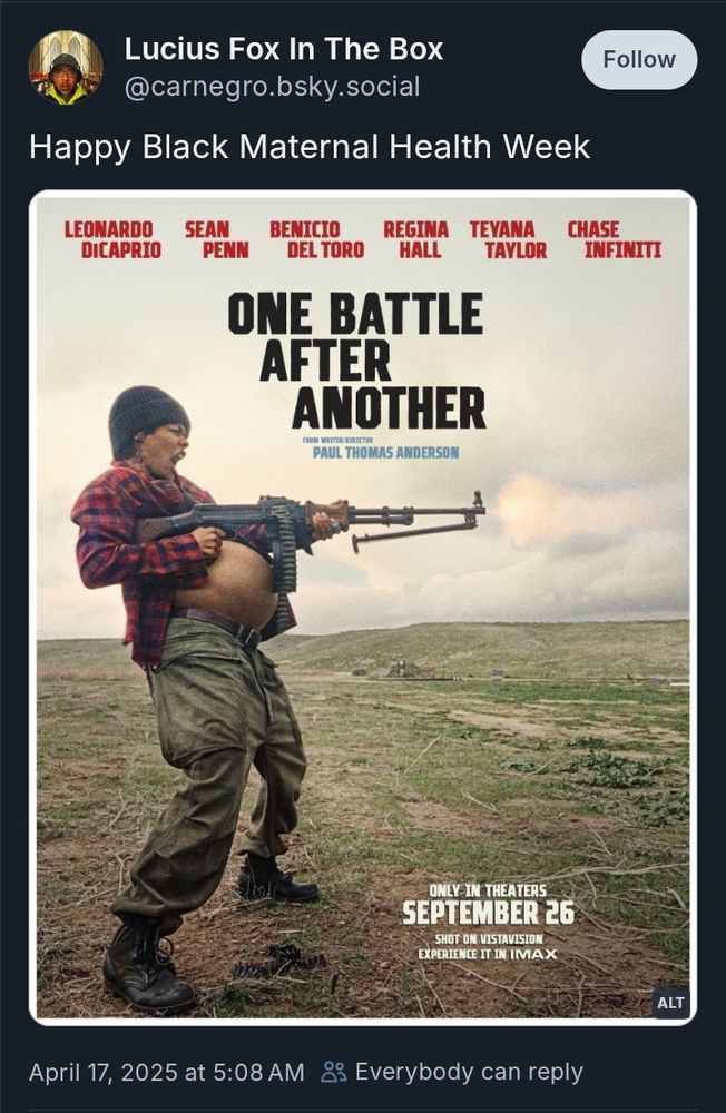 Bluesky username Lucius Fox in the Box captioned a poster for the film 'One Battle After Another': Happy Black Maternal Health Week.