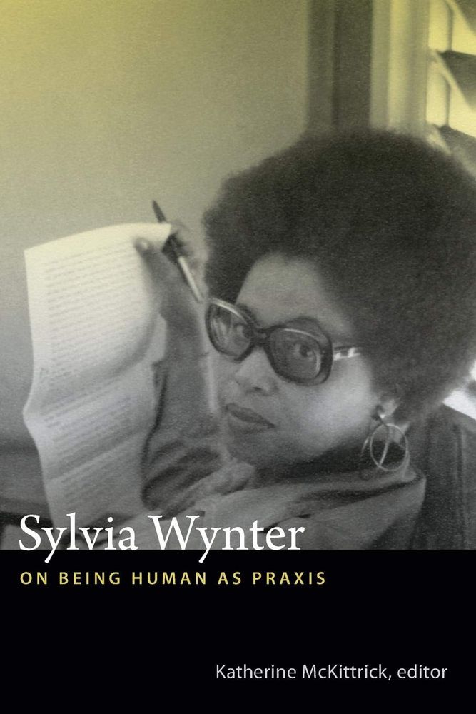 Book cover 'On Being Human As Praxis' by 
Sylvia Wynter
Katherine McKittrick ed
