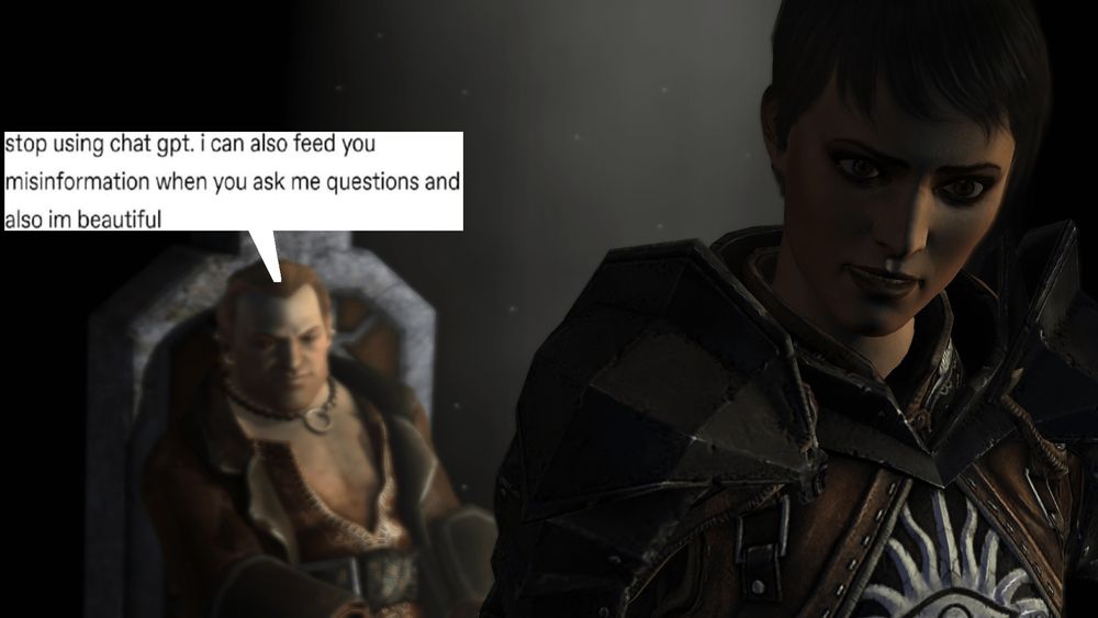 An image of Varric and Cassandra in Dragon Age II with Varric saying "stop using chat gpt. I can also feed you misinformation when you ask me questions and also I'm beautiful".