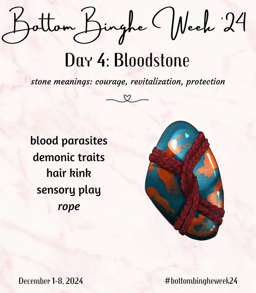 A graphic on a pale pink marble background with the header Bottom Binghe Week in a script font and footer listing the hashtag #bottombingheweek24. Art of a bloodstone wrapped in coils of red rope accompanies the prompts. 