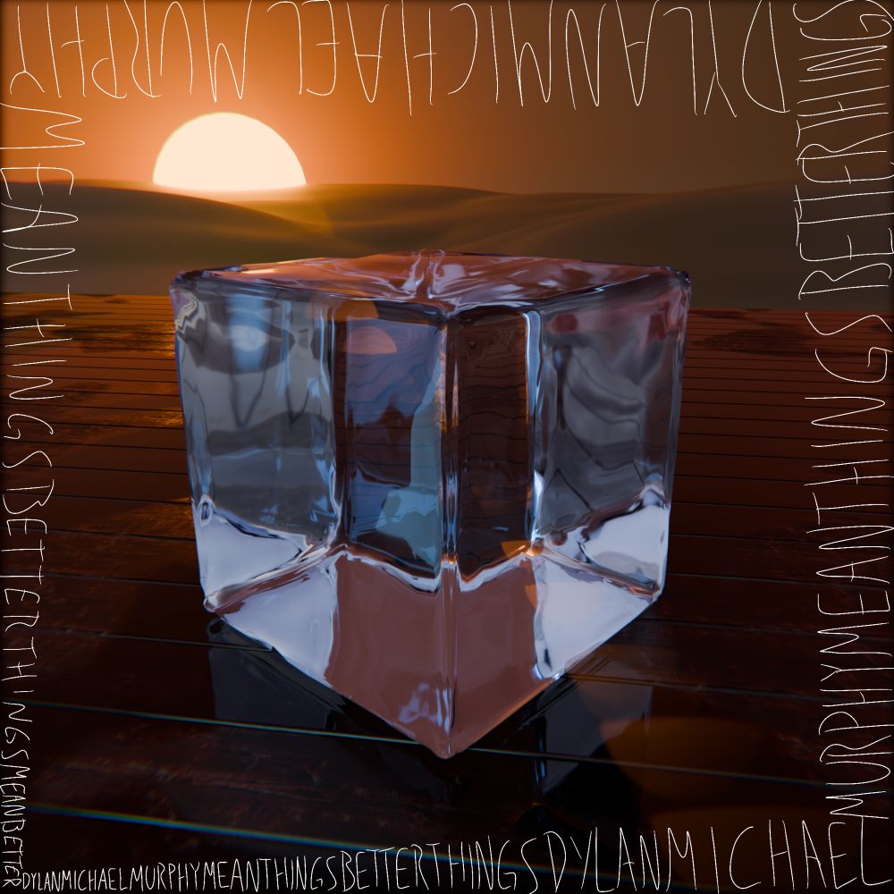 An album cover for a protest folk record I’m in the process of recording. The centerpiece is the sun setting on an ice cube, which is melting on a wooden deck in the middle of a nondescript body of water. 

The repeating handwritten text on the perimeter reads “MEAN THINGS BETTER THINGS, DYLAN MICHAEL MURPHY”

While it may have the appearance of AI generated art to some people, I was going for a 70’s prog album cover style, with simple imagery in a Salvador Dali-inspired landscape.